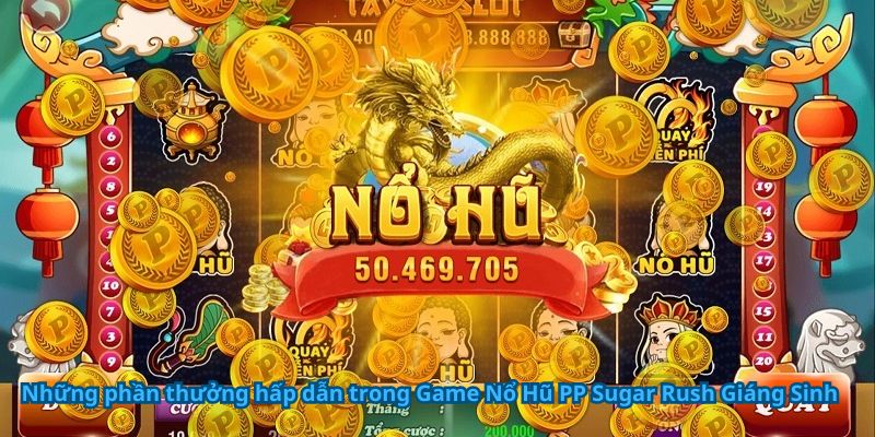 Những phần thưởng hấp dẫn trong Game Nổ Hũ PP Sugar Rush Giáng Sinh