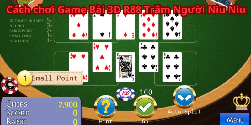 Cách chơi Game Bài 3D R88 Trăm Người Niu Niu