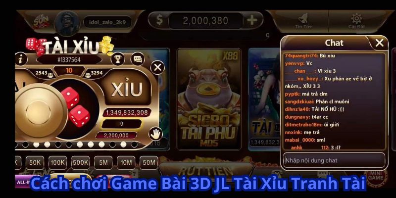 Cách chơi Game Bài 3D JL Tài Xỉu Tranh Tài