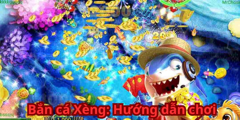 Bắn cá Xèng:  Hướng dẫn chơi